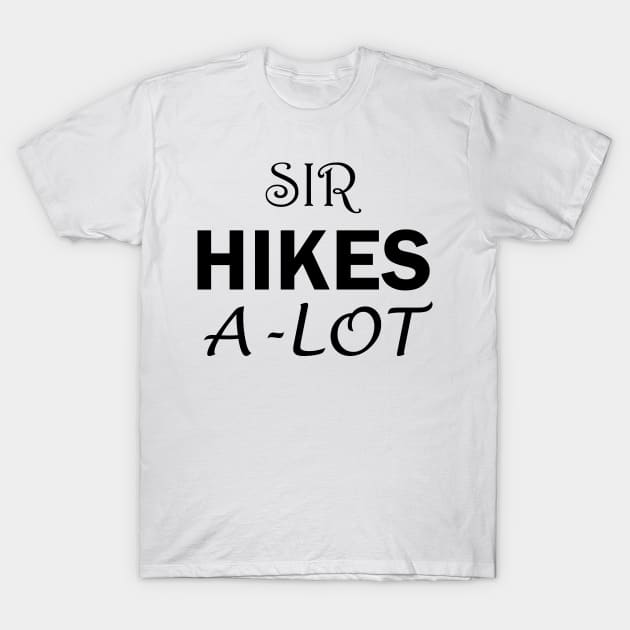 Sir Hikes A-Lot T-Shirt by Lael Pagano